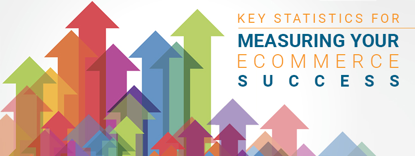 7 key ecommerce site metrics and stats to measure success