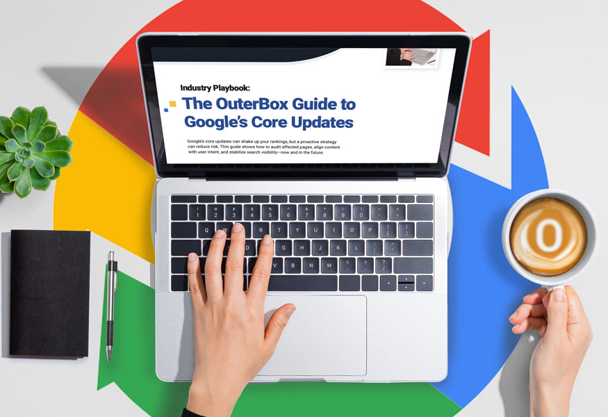 The OuterBox Guide to Google Core Updates